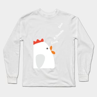 Cock A Doodle Doo Long Sleeve T-Shirt